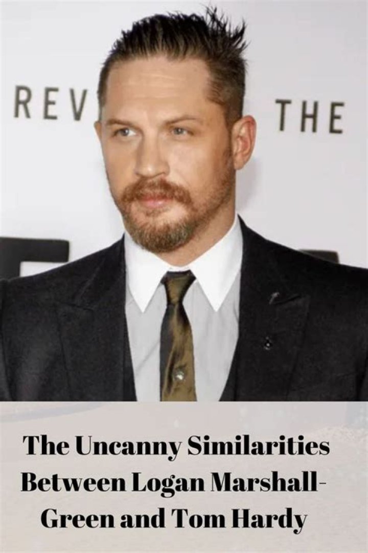 Exploring The Talents Of Logan Marshall Green And Tom Hardy: A Compelling Comparison