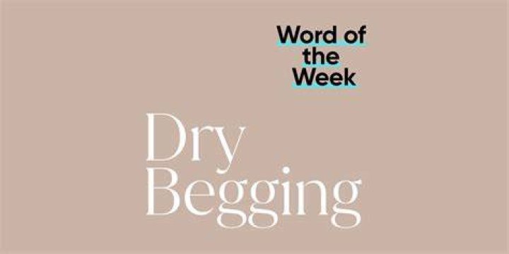 Uncover The Secrets: What Is Dry Begging?