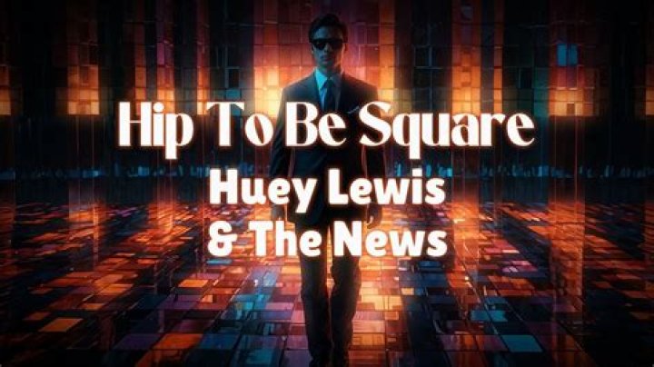 Unpacking The Meaning Behind "Hip To Be A Square" Lyrics