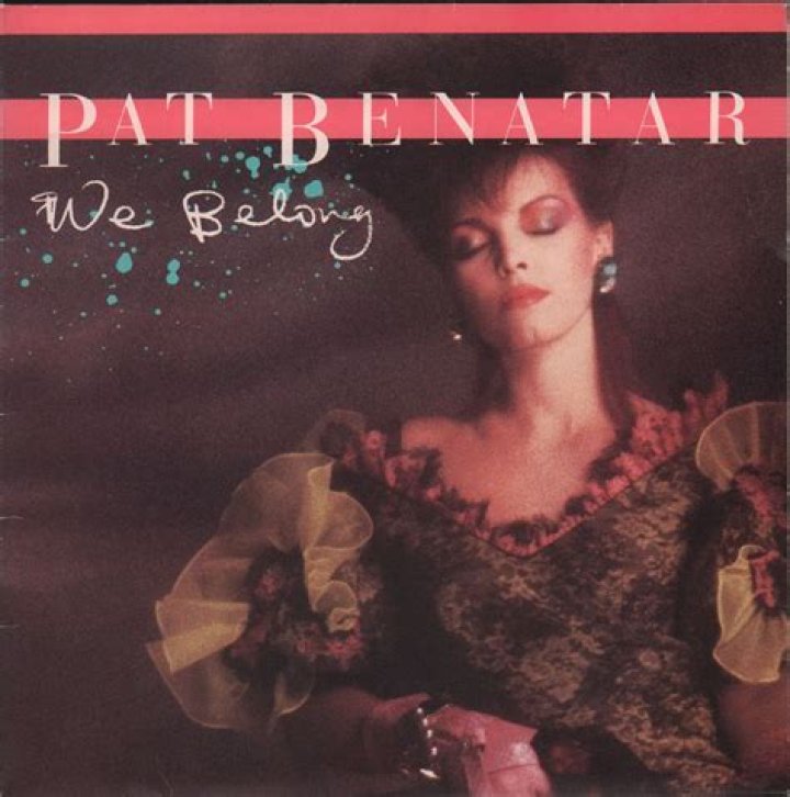 Unraveling The Magic Of "Pat Benatar We Belong Lyrics"